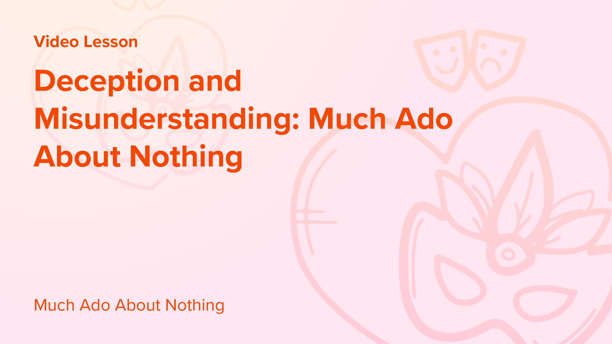 Deception and Misunderstanding Much Ado About Nothing CENTURY