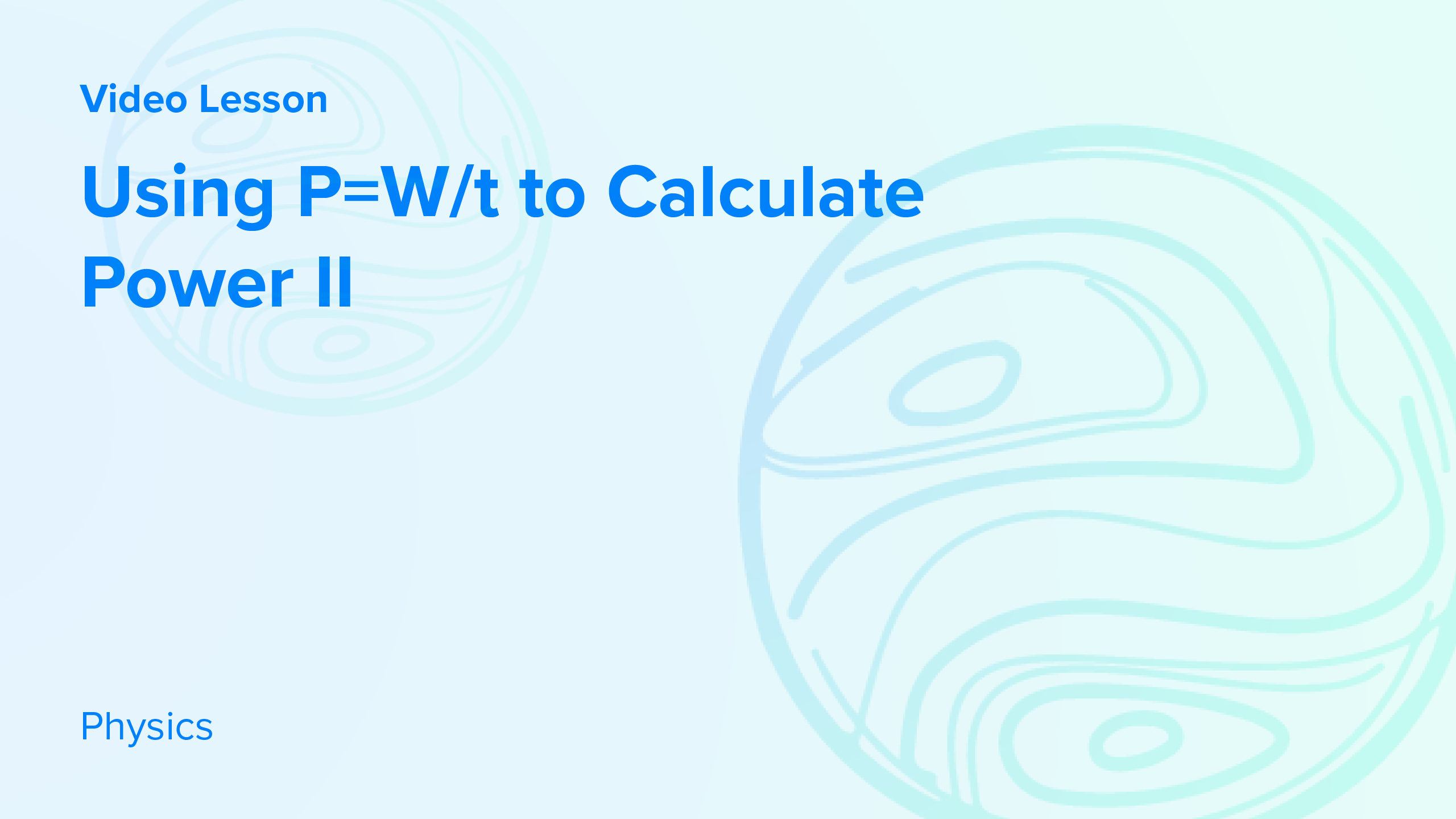 Using P=W/t to Calculate Power II - CENTURY